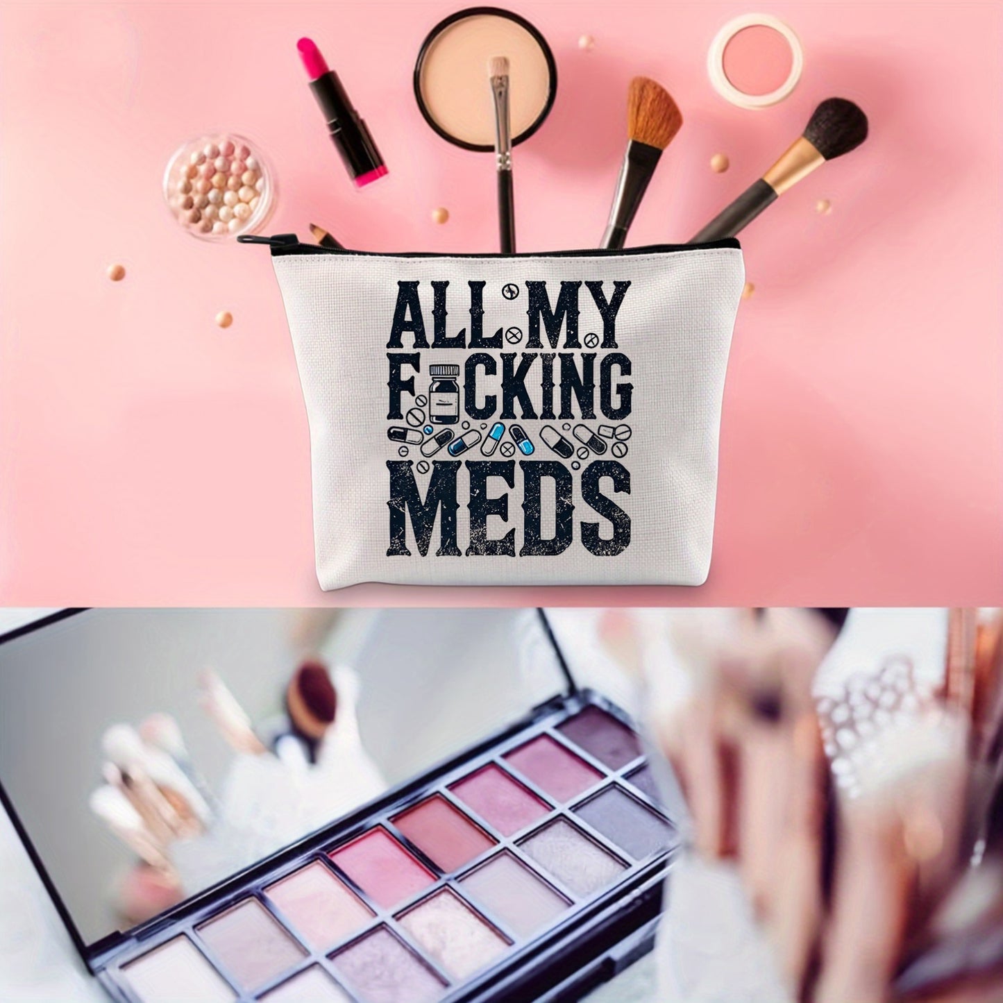 All My Fucking Meds Canvas Makeup Bag - Reusable Zipper Travel and  Pill Organizer, Low Allergy, Perfect Gift for Women, Sisters, Birthdays and Christmas